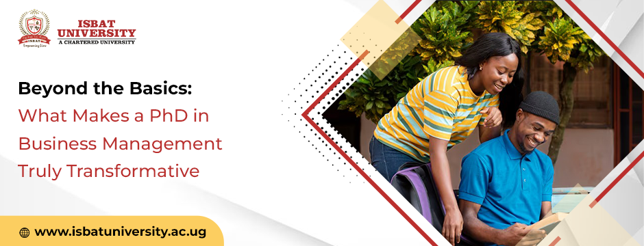 Beyond the Basics_ What Makes a PhD in Business Management Truly Transformative