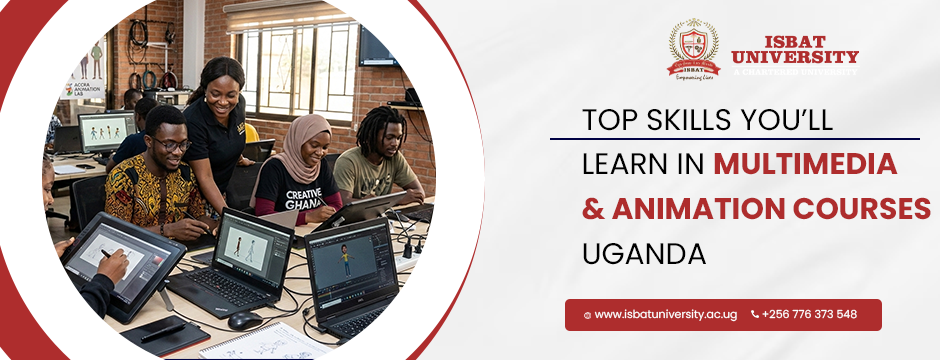 Top Skills You’ll Learn in Multimedia & Animation Courses Uganda