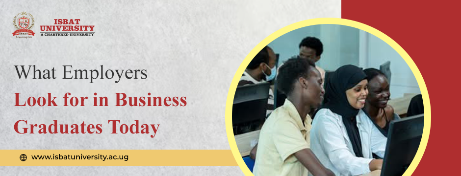 What Employers Look for in Business Graduates Today